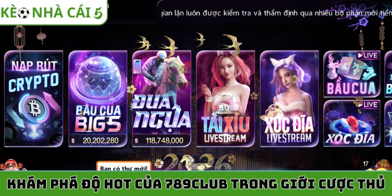 Khám phá độ hot của 789club trong giới cược thủ