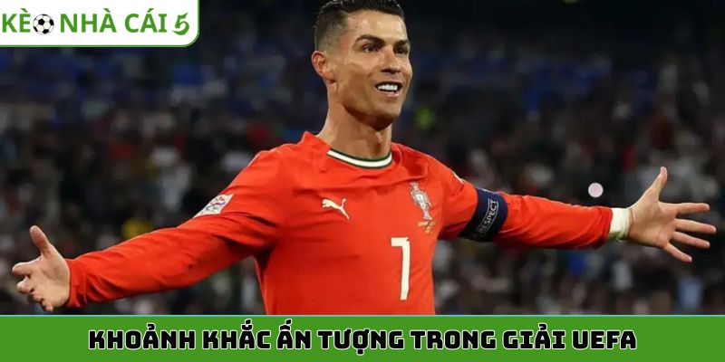 Khoảnh khắc ấn tượng trong giải UEFA