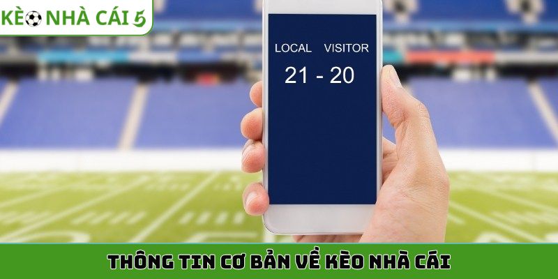 Thông tin cơ bản về kèo nhà cái