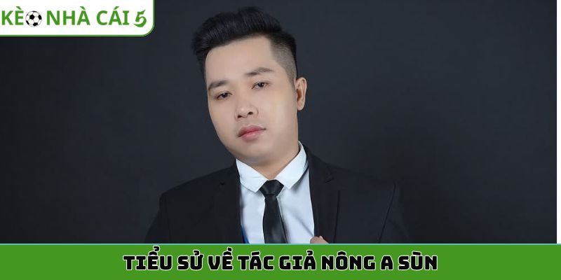 Tiểu sử về tác giả Nông A Sùn